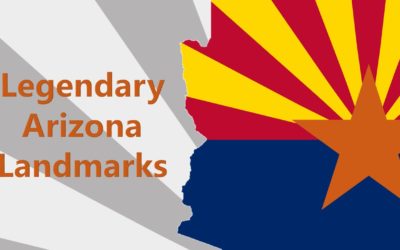 Legendary Landmarks in Arizona