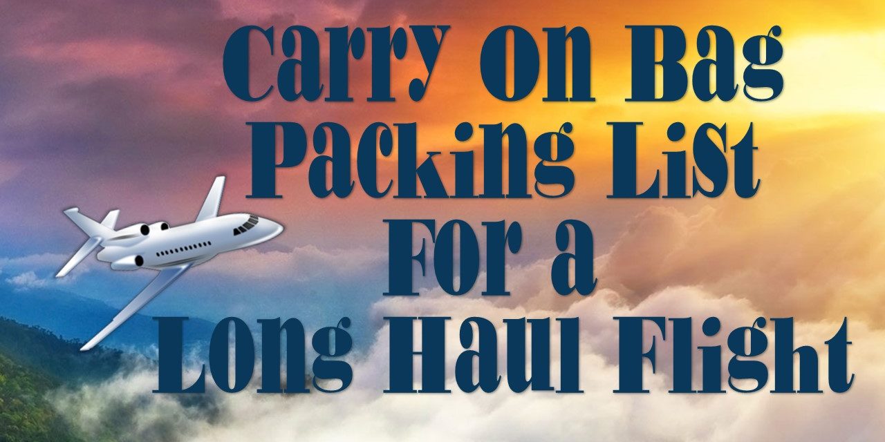 Carry On Bag Packing List for a Long Haul Flight