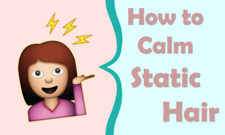 How to Calm Static Hair – Life Hack